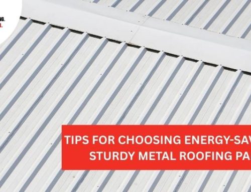 Tips for Choosing Energy-Saving and Sturdy Metal Roofing Panels!