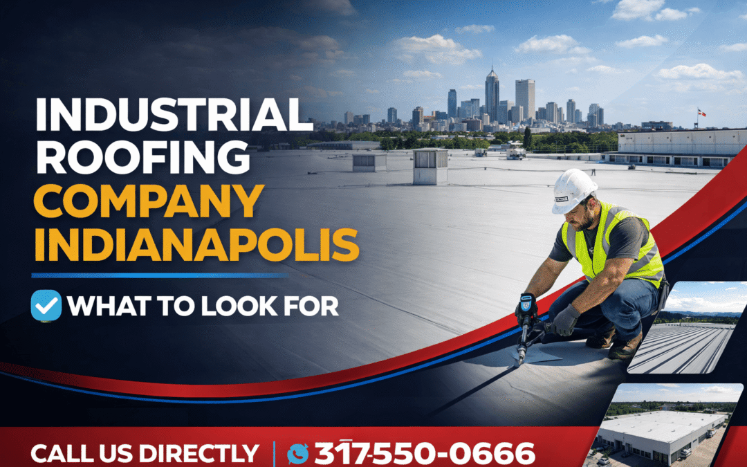 Industrial Roofing Company in Indianapolis: What to Look For